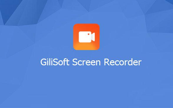 屏幕录制工具 Gilisoft Screen Recorder v11.4 破解版