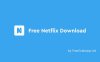 网飞下载工具 FreeGrabApp Free Netflix Download Premium v5.1.2.527 破解版