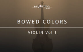 Evolution Series Bowed Colors Violin Vol.1 v1.0.0 - Kontakt小提琴音色库