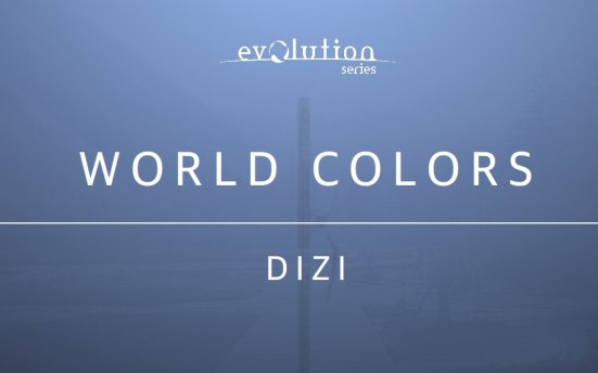 Evolution Series World Colors Dizi v1.0.0 – Kontakt中国传统横吹木管乐器笛子音色库