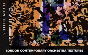 Spitfire Audio London Contemporary Orchestra Textures - Kontakt伦敦当代知名管弦乐团音色库