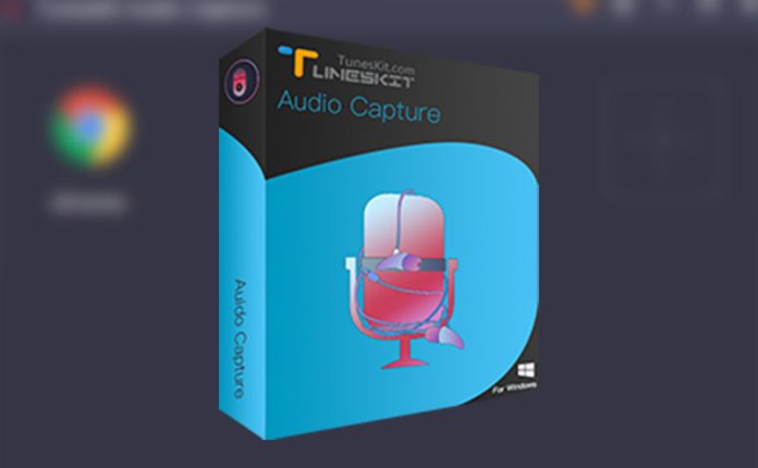 【正版限免】TunesKit Audio Capture 音频捕捉软件