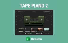 Thenatan Tape Piano v2.0.0 虚拟钢琴乐器插件