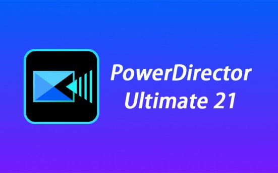 CyberLink PowerDirector Ultimate v21.6.3111.0 讯连科技威力导演