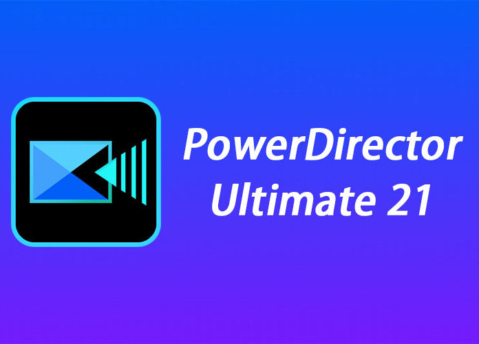 CyberLink PowerDirector Ultimate v21.6.3111.0 讯连科技威力导演