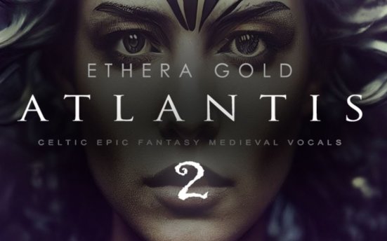 Zero-G Ethera Gold Atlantis v2.0 (KONTAKT) 专业电影人声音色库