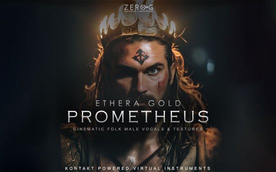 Zero-G Ethera Gold Prometheus (KONTAKT) 终极电影民谣男声音源