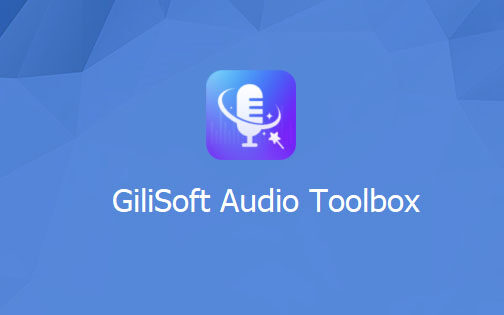 GiliSoft Audio Toolbox Suite v10.4.0 音频工具箱