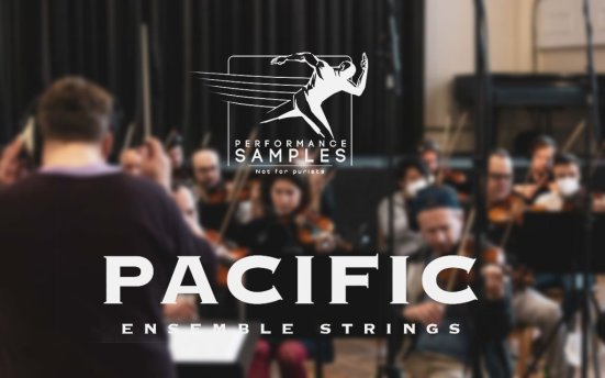 Performance Samples Pacific Ensemble Strings (KONTAKT) 交响管弦乐团音源