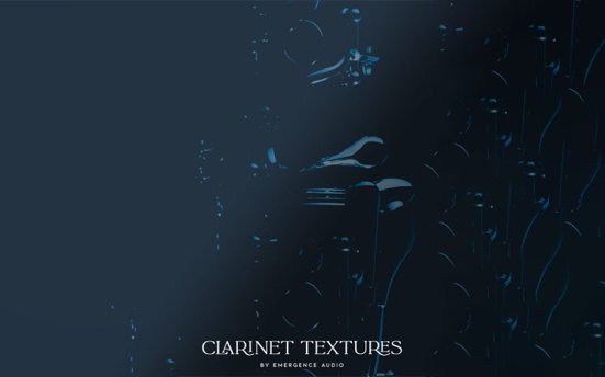 Emergence Audio Clarinet Textures (KONTAKT) 单簧管氛围铺底音源