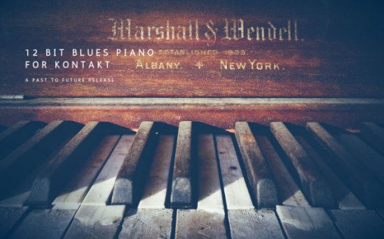 Past To Future Reverbs 12 Bit Blues Piano (KONTAKT) 12位布鲁斯钢琴音源