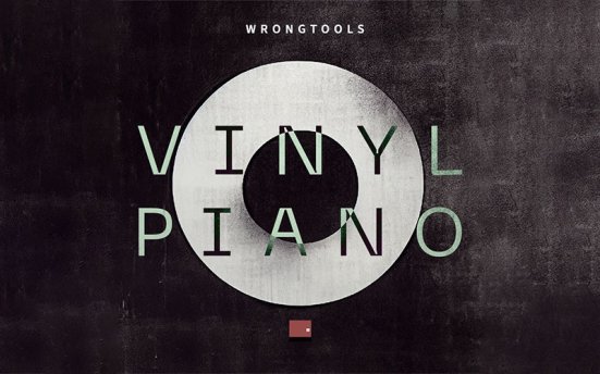 Wrongtools Vinyl Piano (KONTAKT) 低保真钢琴音源