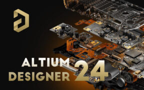 Altium Designer v24.10.1 Build 45 PCB电路板设计工具