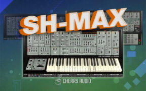 经典 SH 系列虚拟合成器插件 Cherry Audio SH-MAX v1.0.4.52 R2R版